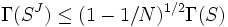   \Gamma (S^ J )  \le (1 - 1 / N )^{1 / 2} \Gamma(S ) 	