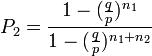 P_2= \frac{1-(\frac{q}{p})^{n_1}}{1-(\frac{q}{p})^{n_1+n_2}}