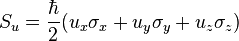  S_u = \frac{\hbar}{2}(u_x\sigma_x + u_y\sigma_y + u_z\sigma_z)