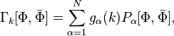 
\Gamma_k[\Phi,\bar{\Phi}] = \sum\limits_{\alpha=1}^N g_\alpha(k) P_\alpha[\Phi,\bar{\Phi}] ,
