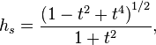 h_s = \frac{\left(1-t^2+t^4\right)^{1/2}}{1+t^2}, \,