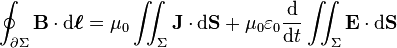 \oint_{\partial \Sigma} \mathbf{B} \cdot \mathrm{d}\boldsymbol{\ell} = \mu_0 \iint_{\Sigma} \mathbf{J} \cdot \mathrm{d}\mathbf{S} + \mu_0 \varepsilon_0 \frac{\mathrm{d}}{\mathrm{d}t} \iint_{\Sigma} \mathbf{E} \cdot \mathrm{d}\mathbf{S} 