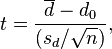 t=\frac{\overline{d}-d_0} { ( s_d / \sqrt{n} ) } ,