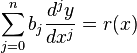  \sum_{j=0}^n b_j \frac{d^j y}{dx^j} = r(x)\,\!