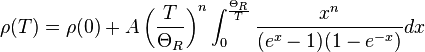 \rho(T)=\rho(0)+A\left(\frac{T}{\Theta_R}\right)^n\int_0^{\frac{\Theta_R}{T}}\frac{x^n}{(e^x-1)(1-e^{-x})}dx