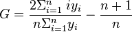 G = \frac{2 \Sigma_{i=1}^n \; i y_i}{n \Sigma_{i=1}^n y_i} -\frac{n+1}{n}