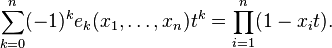 \sum_{k=0}^n (-1)^{k} e_k(x_1,\ldots,x_n) t^k=\prod_{i=1}^n (1- x_it).