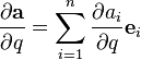 \frac{\partial\mathbf{a}}{\partial q} = \sum_{i=1}^{n}\frac{\partial a_i}{\partial q}\mathbf{e}_i