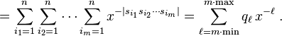  = \sum_{i_1=1}^n \sum_{i_2=1}^n \cdots \sum_{i_m=1}^n x^{-|s_{i_1} s_{i_2}\cdots s_{i_m}|} 
= \sum_{\ell=m \cdot \min}^{m \cdot \max} q_\ell \, x^{-\ell} \; .
