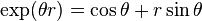 \exp(\theta r) = \cos \theta + r \sin \theta 