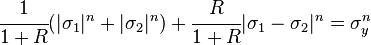 
  \cfrac{1}{1+R} (|\sigma_1|^n + |\sigma_2|^n) + \cfrac{R}{1+R} |\sigma_1-\sigma_2|^n = \sigma_y^n 
