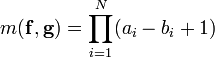  m(\mathbf{f},\mathbf{g})=\prod_{i=1}^N (a_i - b_i +1)