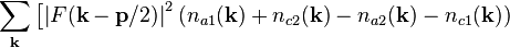 
\sum_\mathbf{k} \left[
\left| F(\mathbf{k}-\mathbf{p}/2) \right|^2
(n_{a1}(\mathbf{k}) + n_{c2}(\mathbf{k}) - n_{a2}(\mathbf{k}) - n_{c1}(\mathbf{k}) )
\right. 