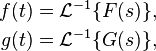 \begin{align}
f(t) &= \mathcal{L}^{-1}\{F(s)\},\\
g(t) &= \mathcal{L}^{-1}\{G(s)\},
\end{align}