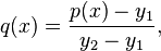 q(x)=\frac{p(x)-y_1}{y_2-y_1},