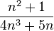 \frac{n^2 + 1}{4n^3 + 5n}