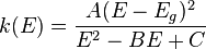  k(E) = \frac{A(E-E_g)^2}{E^2-BE+C} \ 