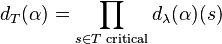 d_T(\alpha) = \prod_{s \in T \text{ critical}} d_\lambda(\alpha)(s)