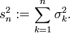 s_n^2 := \sum_{k=1}^n \sigma_k^2 .