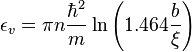 \epsilon_v=\pi n
\frac{\hbar^2}{m}\ln\left(1.464\frac{b}{\xi}\right)