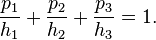 {\frac {p_{1}}{h_{1}}}+{\frac {p_{2}}{h_{2}}}+{\frac {p_{3}}{h_{3}}}=1.