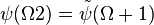 \psi(\Omega2) = \tilde\psi(\Omega+1)