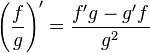 \left(\frac{f}{g}\right)' = \frac{f'g - g'f}{g^2}\quad