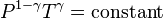  P^{1-\gamma}T^{\gamma}= \operatorname{constant}