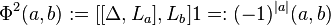  \Phi^{2}(a,b) := [[\Delta,L_{a}],L_{b}]1 =: (-1)^{\left|a\right|}(a,b) 