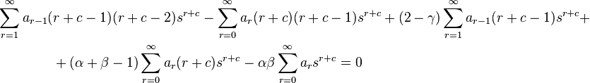 \begin{align}
&\sum_{r=1}^{\infty }{a_{r-1}(r+c-1)(r+c-2)s^{r+c}}-\sum_{r=0}^{\infty }{a_{r}(r+c)(r+c-1)s^{r+c}} +(2-\gamma )\sum_{r=1}^{\infty }{a_{r-1}(r+c-1)s^{r+c}}+ \\
&\qquad \qquad + (\alpha +\beta -1)\sum_{r=0}^{\infty }{a_{r}(r+c)s^{r+c}}-\alpha \beta \sum_{r=0}^{\infty }{a_{r}s^{r+c}}=0 
\end{align}