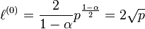 \ell^{(0)}=\frac{2}{1-\alpha}p^{\frac{1-\alpha}{2}}=2\sqrt{p}