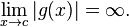 \lim_{x\to c}|g(x)| = \infty.