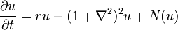 \displaystyle 
\frac{\partial u}{\partial t} = r u - (1+\nabla^2)^2u + N(u)
