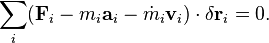 \sum_{i} ( \mathbf {F}_{i} - m_i \mathbf{a}_i - \dot{m}_i \mathbf{v}_i)\cdot \delta \mathbf r_i = 0.