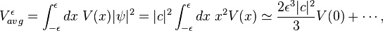 
V^\epsilon_{avg}=\int_{-\epsilon}^\epsilon dx\; V(x)|\psi|^2= |c|^2\int_{-\epsilon}^\epsilon dx\; x^2V(x)\simeq \frac{2\epsilon^3|c|^2}{3}V(0)+\cdots,
