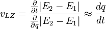 v_{LZ} = {\frac{\partial}{\partial t}|E_2 - E_1| \over \frac{\partial}{\partial q}|E_2 - E_1|} \approx \frac{dq}{dt}