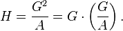 H = \frac{G^2}{A}=G\cdot\left(\frac{G}{A}\right).