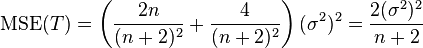 \mathrm{MSE}(T)=\left(\frac{2n}{(n+2)^2}+\frac{4}{(n+2)^2}\right)(\sigma^2)^2
=\frac{2(\sigma^2)^2}{n+2}