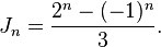 
  J_n = \frac{2^n - (-1)^n}
    3.
