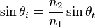 \sin \theta_i = \frac{n_2}{n_1} \sin \theta_t