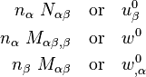 
   \begin{align}
      n_\alpha~N_{\alpha\beta} & \quad \mathrm{or} \quad u^0_\beta \\
      n_\alpha~M_{\alpha\beta,\beta} & \quad \mathrm{or} \quad w^0 \\
      n_\beta~M_{\alpha\beta} & \quad \mathrm{or} \quad w^0_{,\alpha}
   \end{align}
