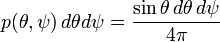  p(\theta, \psi) \, d \theta d \psi = \frac{\sin \theta \, d \theta \, d \psi}{4 \pi} 