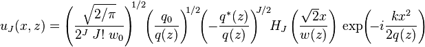 
{u}_J(x,z) =  \left(\frac{\sqrt{2/\pi}}{ 2^J \; J! \; w_0}\right)^{\!\!1/2} \!\! \left( \frac{{q}_0}{{q}(z)}\right)^{\!\!1/2} \!\! \left(- \frac{{q}^\ast(z)}{{q}(z)}\right)^{\!\! J/2} \!\! H_J\left(\frac{\sqrt{2}x}{w(z)}\right)  \, \exp \! \left(\! -i \frac{k x^2}{2 {q}(z)}\right)
