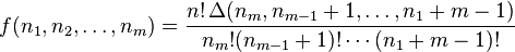  f(n_1,n_2,\ldots,n_m) = \frac{n! \,\Delta(n_m,n_{m-1}+1,\ldots,n_1 + m - 1)}{n_m ! (n_{m-1} + 1)! \cdots (n_1 + m - 1)!}