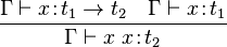 {\Gamma\vdash x\!:\!t_1 \to t_2\quad\Gamma\vdash x\!:\!t_1}\over{\Gamma\vdash x~x\!:\!t_2}