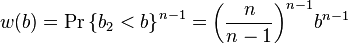 w(b)=\Pr {{\{{{b}_{2}}<b\}}^{n-1}}={{\left(\frac{n}{n-1}\right)}^{n-1}}{{b}^{n-1}}