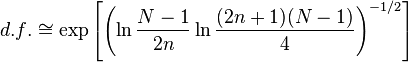 d.f. \cong \exp\left[\left(\ln \frac{N-1}{2n} \ln \frac{(2n+1)(N-1)}{4}\right)^{-1/2}\right]