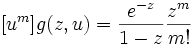 
[u^m] g(z, u) = \frac{e^{-z}}{1-z} \frac{z^m}{m!}