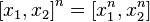 {[x_1, x_2]}^n = [x_1^n, x_2^n]