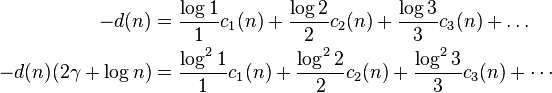 \begin{align}
-d(n) &= \frac{\log 1}{1}c_1(n)+ \frac{\log 2}{2}c_2(n)+ \frac{\log 3}{3}c_3(n)+ \dots \\
-d(n)(2\gamma+\log n) &= \frac{\log^2 1}{1}c_1(n)+ \frac{\log^2 2}{2}c_2(n)+ \frac{\log^2 3}{3}c_3(n)+ \cdots 
\end{align}